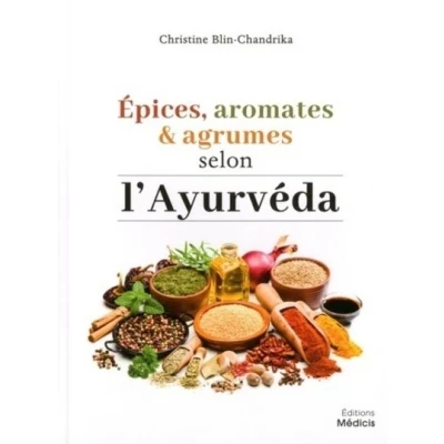 Image de Epices, aromates &amp; agrumes selon l&#039;Ayurvéda