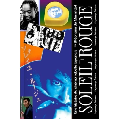 Afbeelding van SOLEIL ROUGE UNE HISTOIRE DU CINEMA REBELLE JAPONAIS