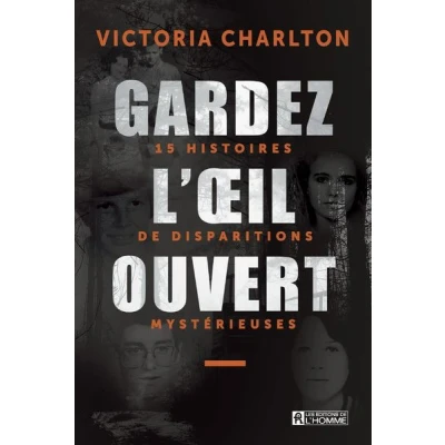 Image de Gardez l&#039;oeil ouvert 15 histoires de disparitions mystérieuses