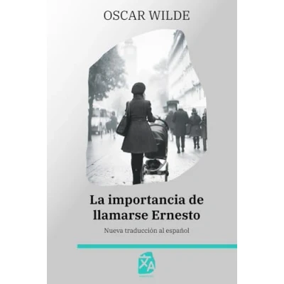 Afbeelding van La Importancia de Llamarse Ernesto