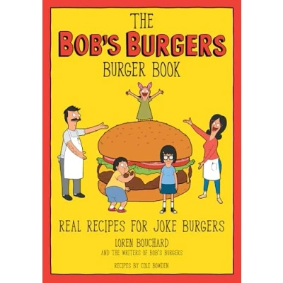 Afbeelding van The Bob&#039;s Burgers Burger Book Real Recipes for Joke