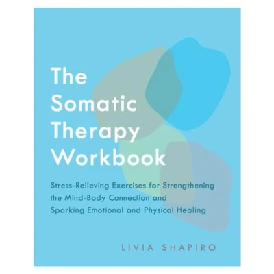 Afbeelding van The Somatic Therapy Workbook