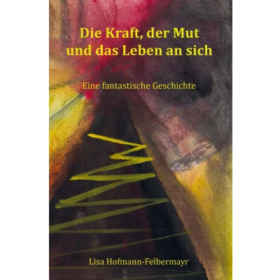 Afbeelding van Die Kraft, der Mut und das Leben an sich