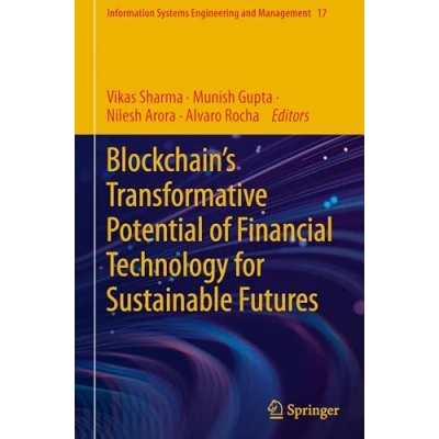 Afbeelding van Information Systems Engineering and Management Blockchain’s Transformative Potential of Financial Technology for Sustainable Futures
