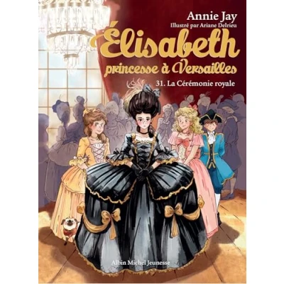 Afbeelding van ELISABETH PRINCESSE A VERSAILLES,31:LA CEREMONIE ROYALE