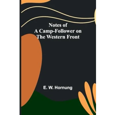 Afbeelding van Notes of a Camp Follower on the Western Front