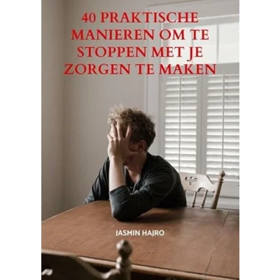 Afbeelding van 40 praktische manieren om te stoppen met je zorgen maken