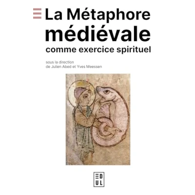 Afbeelding van LA METAPHORE MEDIEVALE COMME EXERCICE SPIRITUEL