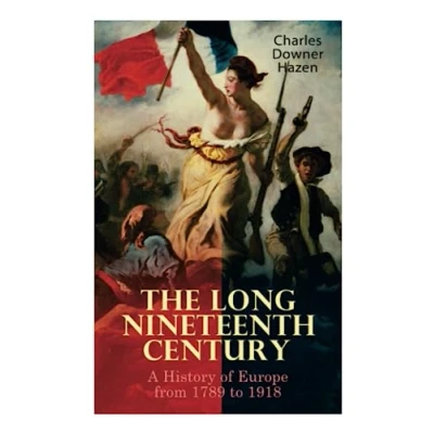 Afbeelding van The Long Nineteenth Century: A History of Europe from 1789 to 1918