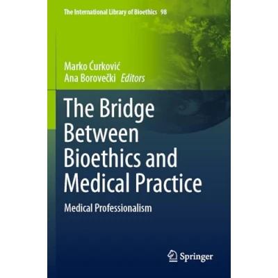Afbeelding van The International Library of Bioethics Bridge Between and Medical Practice