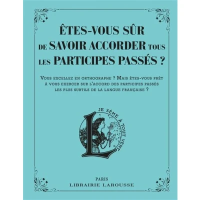 Image de Etes vous sûr de savoir accorder les participes passés ?