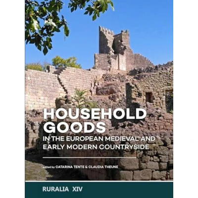 Afbeelding van Ruralia XIV Household goods in the European Medieval and Early Modern Countryside