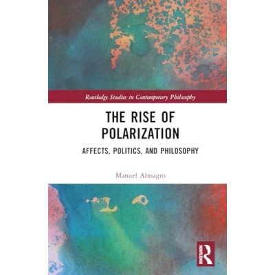 Afbeelding van Routledge Studies in Contemporary Philosophy The Rise of Polarization