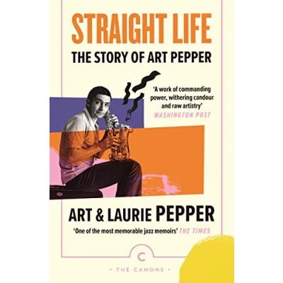 Afbeelding van Canons Straight Life: The Story Of Art Pepper