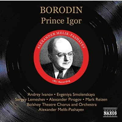 Afbeelding van Andrey Ivanov, Mark Reizen, Bolshoy Theatre Chorus And Orchestra, Alexander Melik Pashayev Borodin: Prince Igor (3 CD)