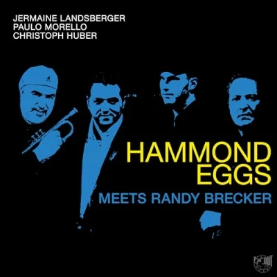 Afbeelding van Landsberger / Morello Huber Hammond Eggs Meets Randy Brecker