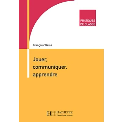 Afbeelding van PRATIQUES DE CLASSE JOUER,COMMUNIQUER,APPRENDRE