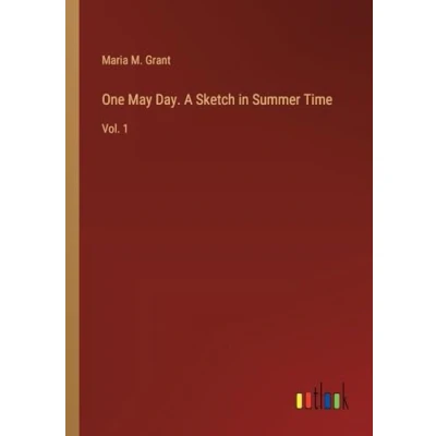 Afbeelding van One May Day. A Sketch in Summer Time