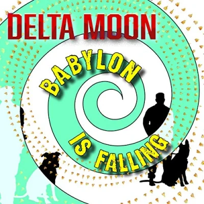 Afbeelding van Delta Moon Babylon is Falling (LP)