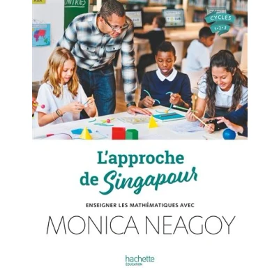 Image de L&#039;approche de Singapour Enseigner les mathématiques avec Monica Neagoy