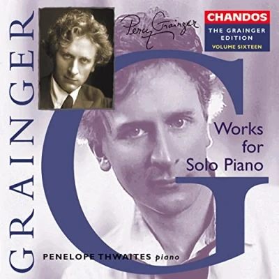 Afbeelding van Grainger Edition Vol 16 Works for Solo Piano 1 / Penelope Thwaites