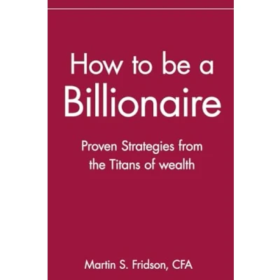 Afbeelding van How to Be a Billionaire Proven Stra