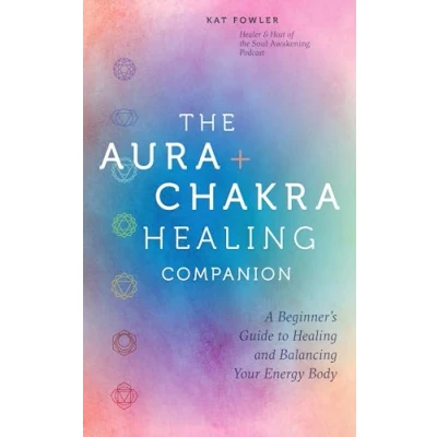 Afbeelding van The Aura &amp; Chakra Healing Companion