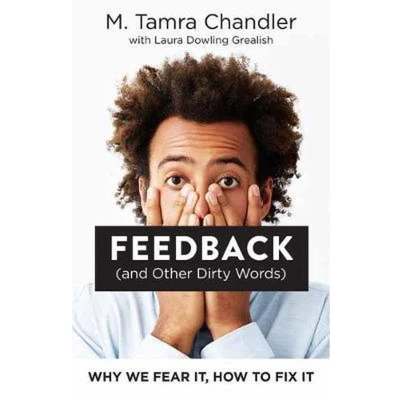 Afbeelding van Feedback and Other Dirty Words Why We Fear It, How to Fix It