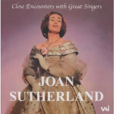 Afbeelding van Close Encounters with Great Singers: Joan Sutherland
