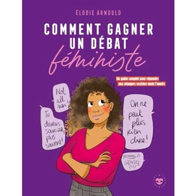 Afbeelding van COMMENT GAGNER UN DEBAT FEMINISTE GUIDE COMPLET POUR REPO