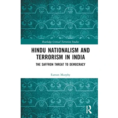 Afbeelding van Routledge Critical Terrorism Studies Hindu Nationalism and in India