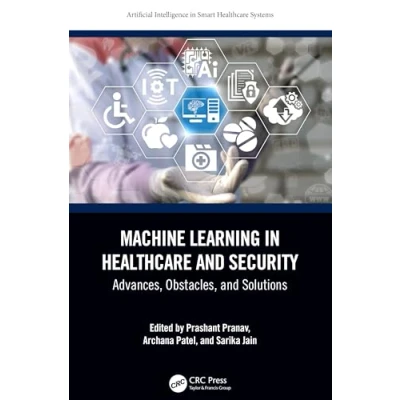 Afbeelding van Artificial Intelligence in Smart Healthcare Systems Machine Learning and Security