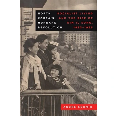 Afbeelding van Asia Pacific Modern North Korea’s Mundane Revolution