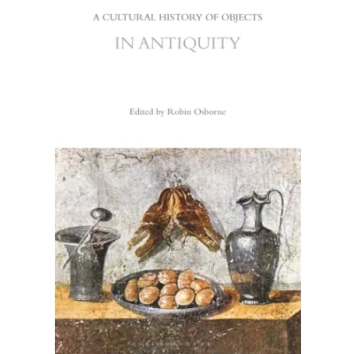 Afbeelding van The Cultural Histories Series A History of Objects in Antiquity