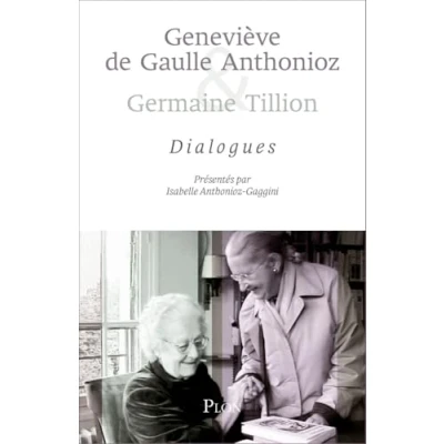 Afbeelding van Geneviève de Gaulle Anthonioz et Germaine Tillion : Dialogue