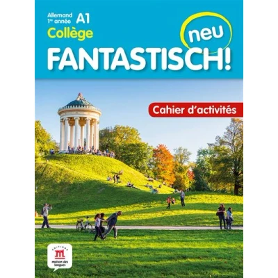 Image de Fantastisch! Neu 1re année Cahier d&#039;activités