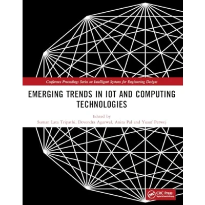Afbeelding van Conference Proceedings Series on Intelligent Systems for Engineering Designs Emerging Trends in IoT and Computing Technologies