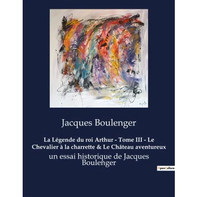 Image de la Légende du roi Arthur Tome III Le Chevalier à charrette &amp; Château aventureux
