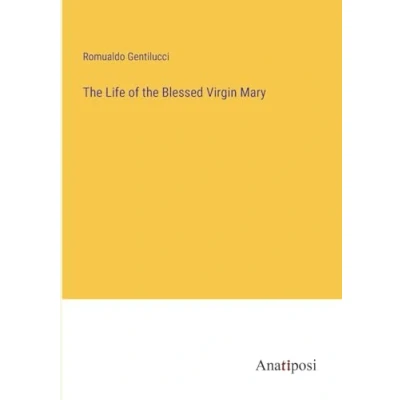 Afbeelding van the Life of Blessed Virgin Mary