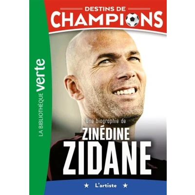 Image de Destins de champions 10 Une biographie Zinédine Zidane