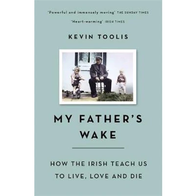 Afbeelding van My Father&#039;s Wake How the Irish Teach Us to Live, Love and Die