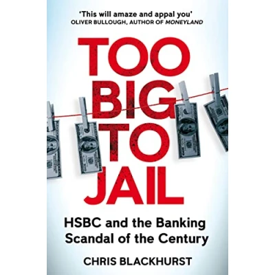 Afbeelding van Too Big to Jail: HSBC and the Banking Scandal of Century