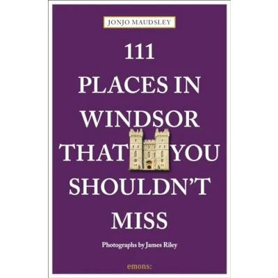 Afbeelding van 111 Places in Windsor That You Shouldn&#039;t Miss