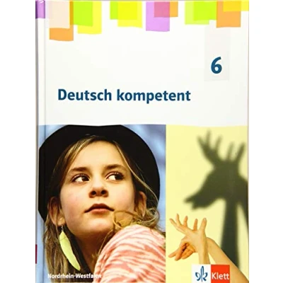Afbeelding van Deutsch kompetent 6. Schülerbuch Klasse Ausgabe Nordrhein Westfalen Gymnasium