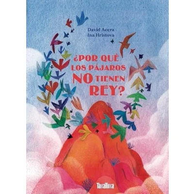 Afbeelding van ¿Por Qué Los Pájaros No Tienen Rey?
