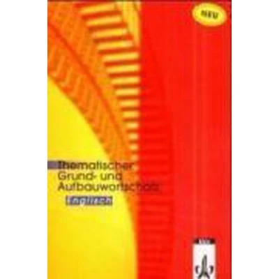 Afbeelding van Thematischer Grund Und Aufbauwortschatz Englisch