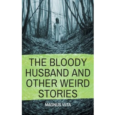 Afbeelding van The Bloody Husband and other weird stories