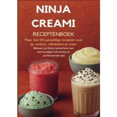 Afbeelding van Ninja Creami Receptenboek: meer dan 100 geweldige recepten voor ijs, sorbets, milkshakes en