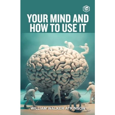 Afbeelding van Your Mind And How To Use It