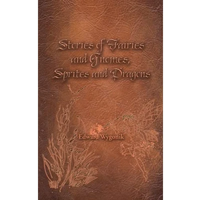 Afbeelding van Stories of Fairies and Gnomes, Sprites Dragons